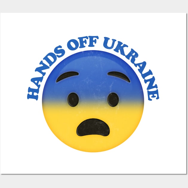 Hands Off Ukraine / Emoji Face Wall Art by DankFutura